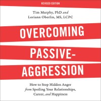 Overcoming Passive-Aggression, Revised Edition