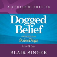 Dogged Belief - Four Mindsets of Champion Sales Dogs