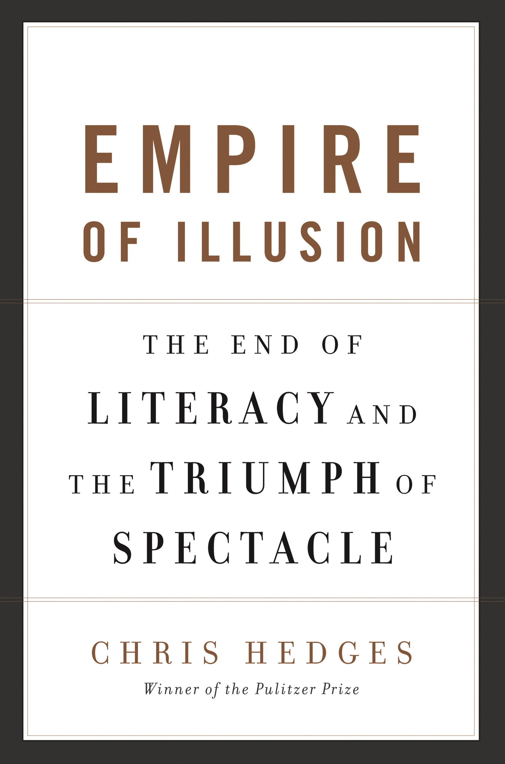 Empire of Illusion by Chris Hedges Hachette Book Group