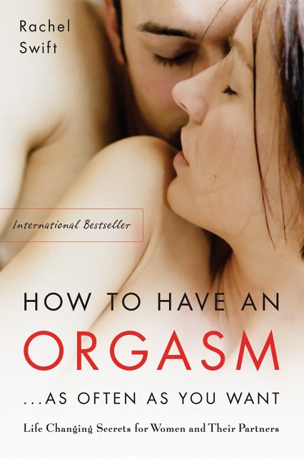 How to Have an Orgasm . . . As Often as You Want