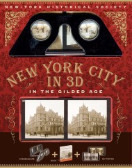 New-York Historical Society New York City in 3D In The Gilded Age