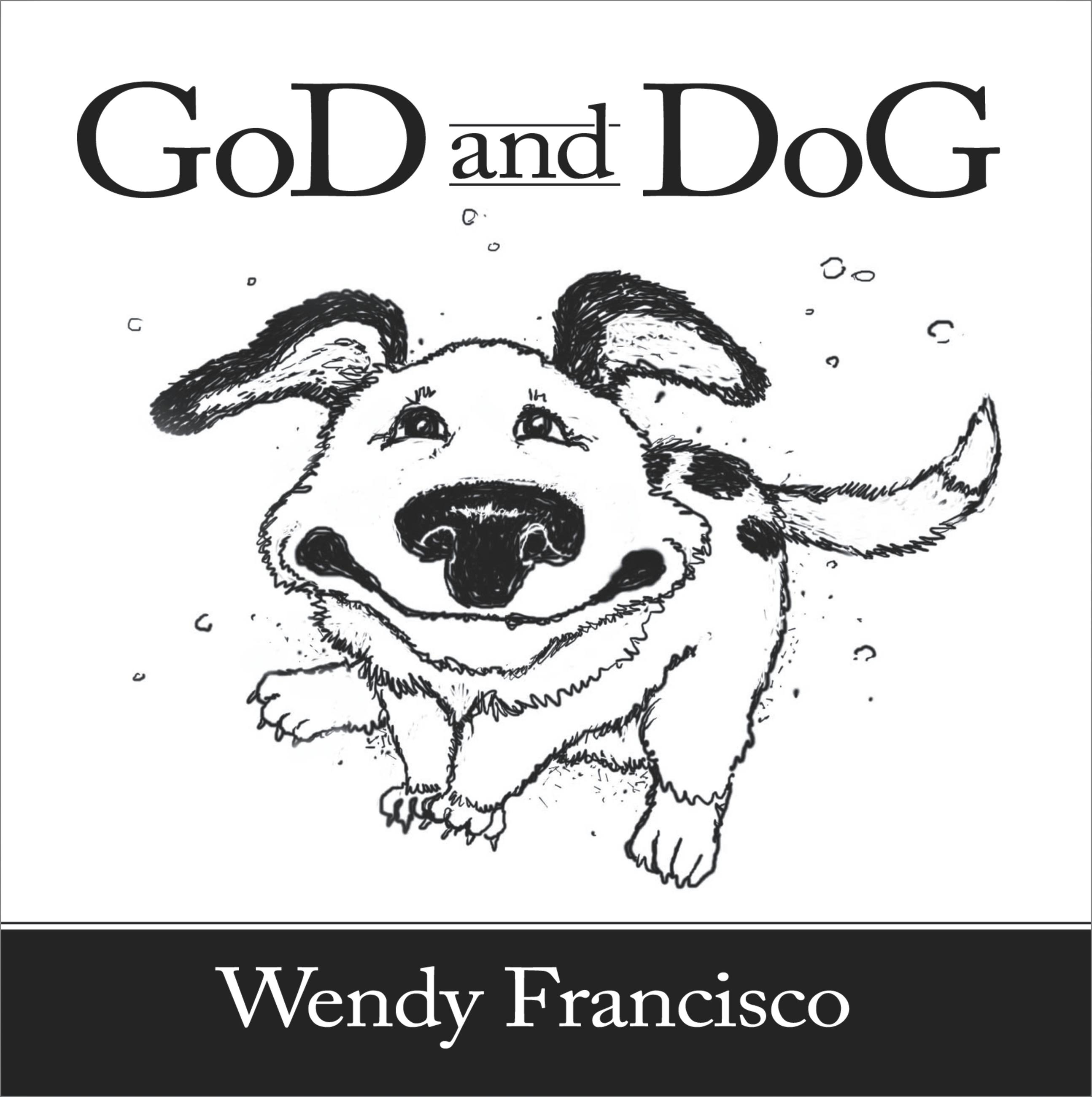 God And Dog By Wendy Francisco Hachette Book Group