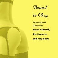 Bound to Obey: Three Stories of Domination