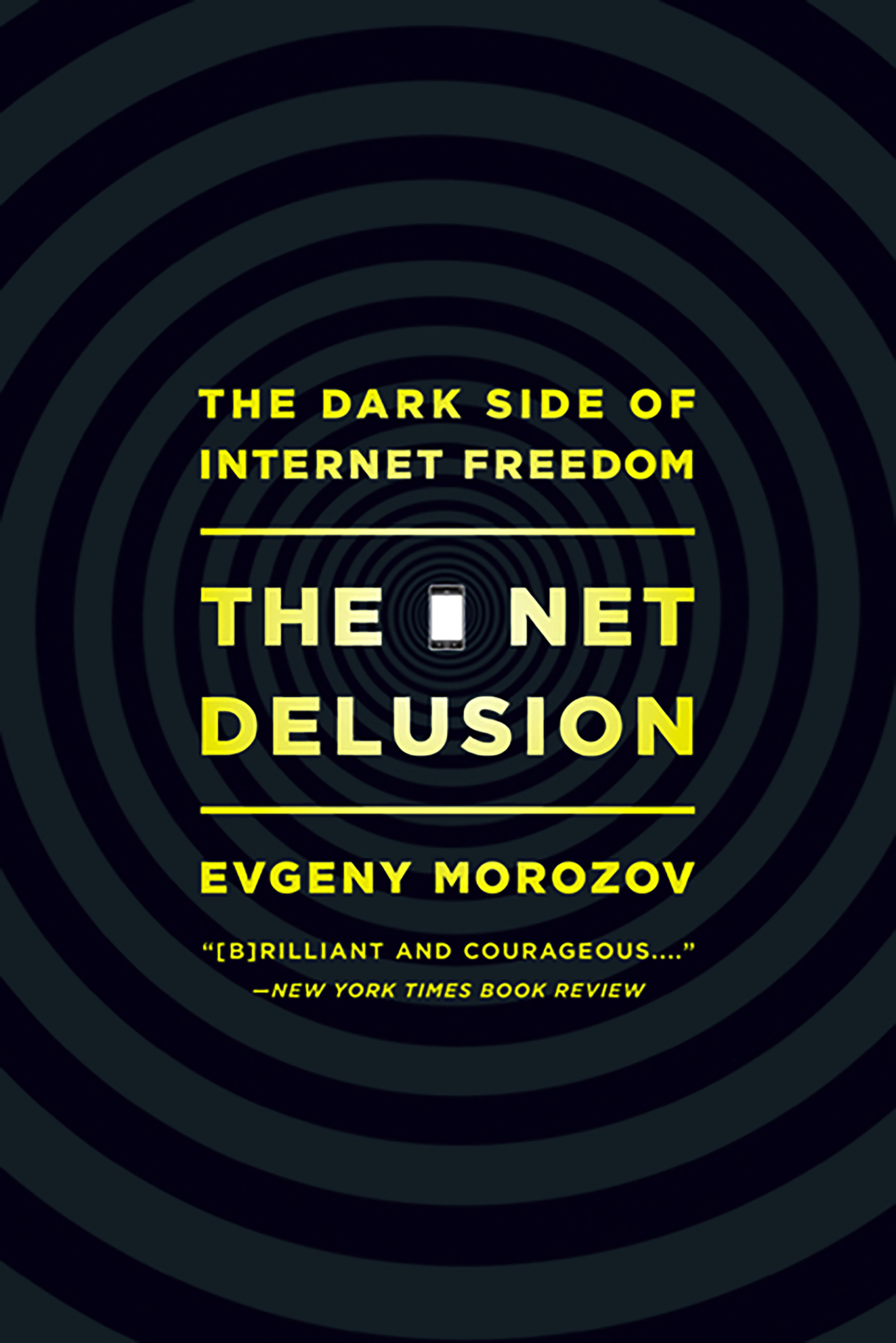 The Net Delusion, by Evgeny Morozov