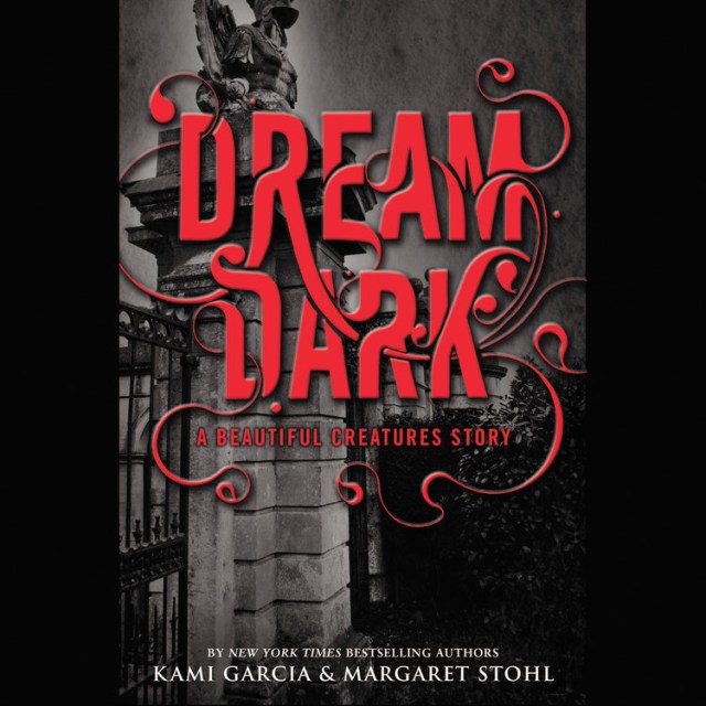 Dream Dark: A Beautiful Creatures Story
