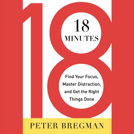 18 Minutes by Peter Bregman | Hachette Book Group