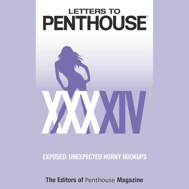 Letters to Penthouse XXXXIV