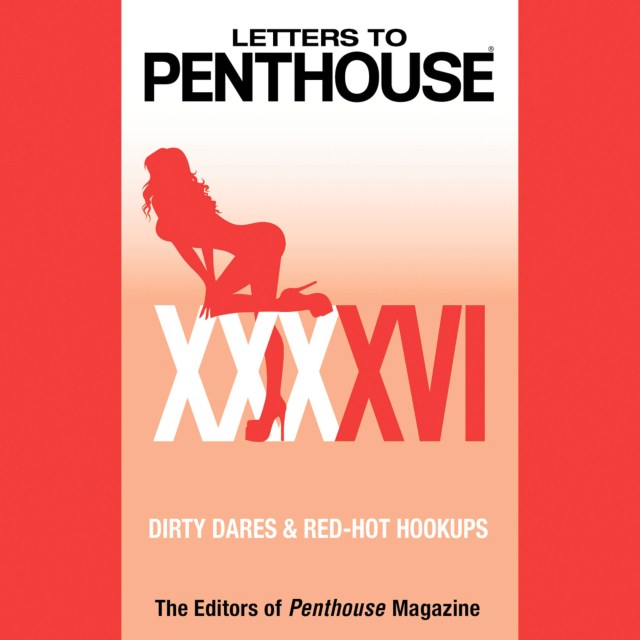 Letters to Penthouse XXXXVI