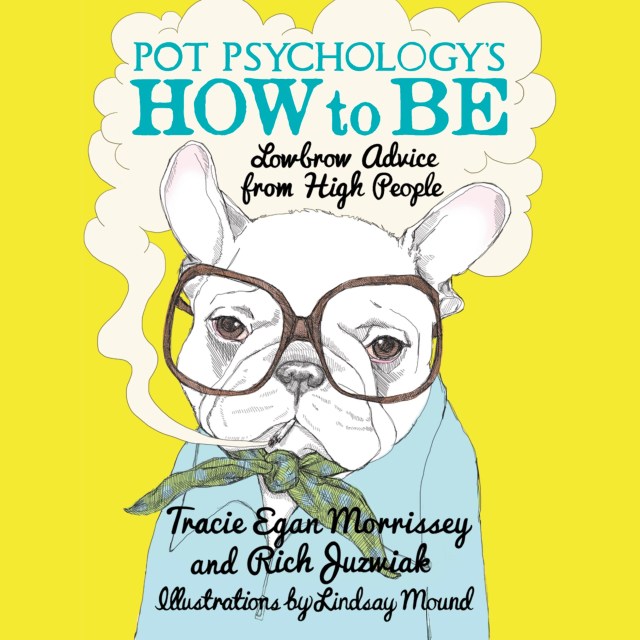 Pot Psychology's How to Be