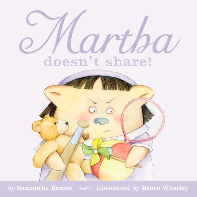 Martha doesn't share!