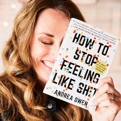 Andrea Owen_How to Stop Feeling Like Sh*t