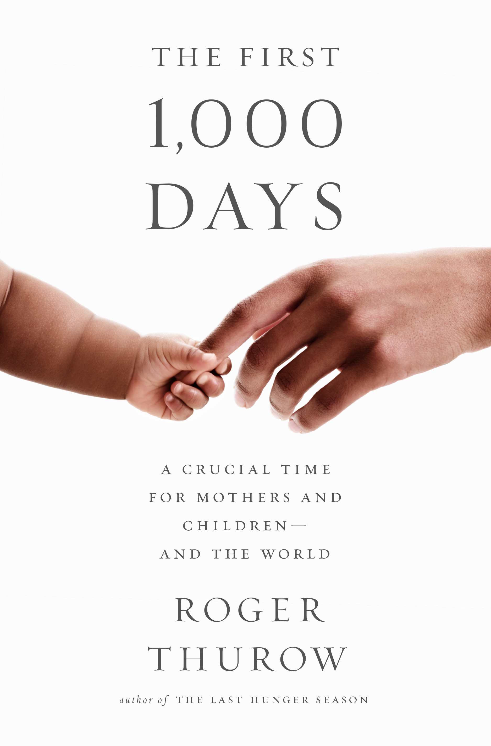 The First 1 000 Days By Roger Thurow Hachette Book Group