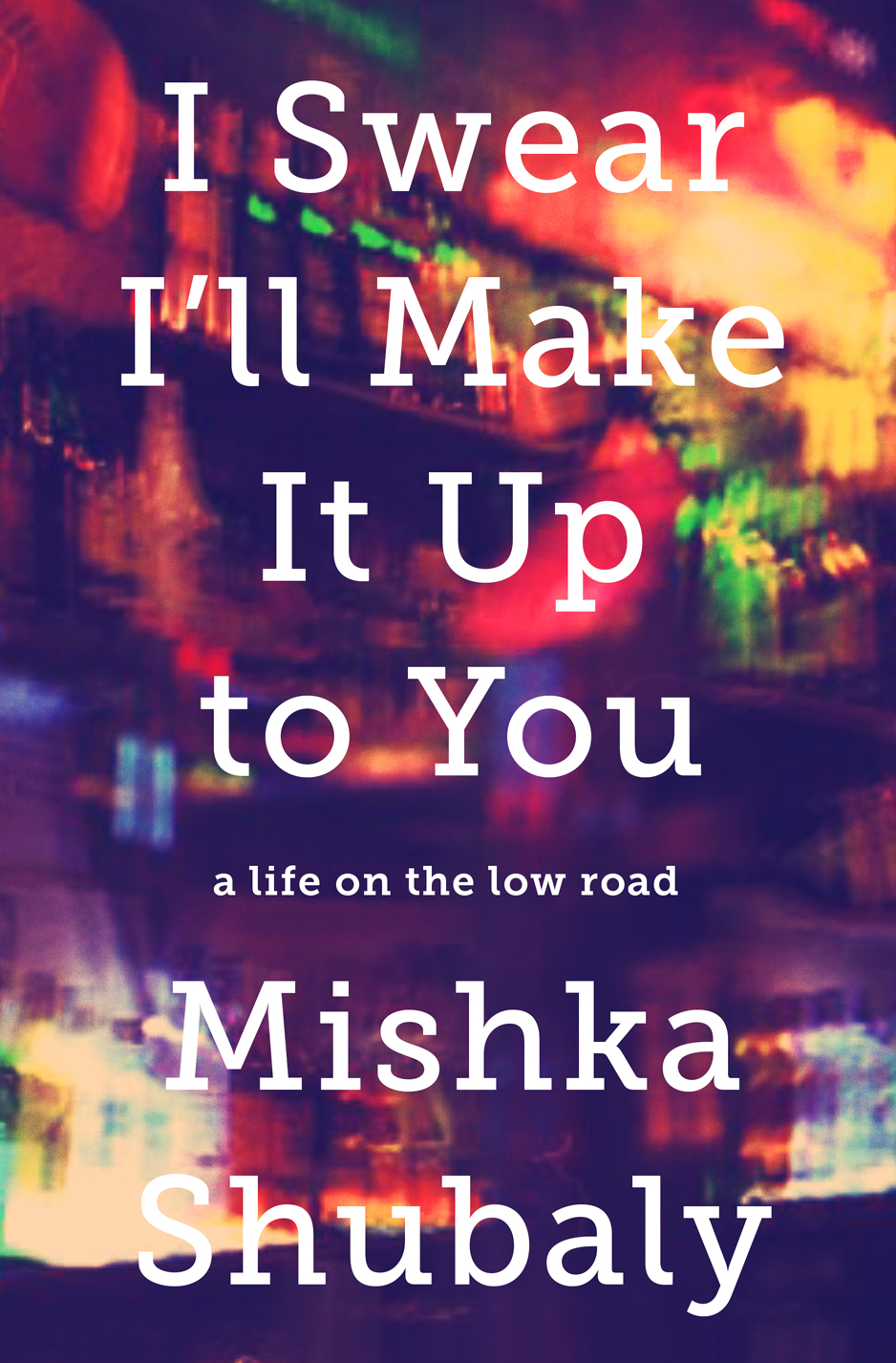 I Swear Ill Make It Up to You by Mishka Shubaly Hachette Book Group image