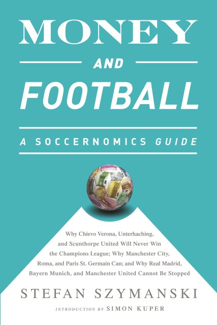 Money and Soccer: A Soccernomics Guide