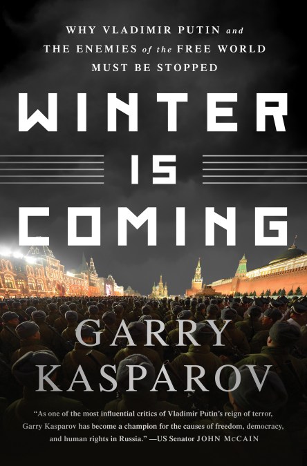 Winter Is Coming by Garry Kasparov | Hachette Book Group