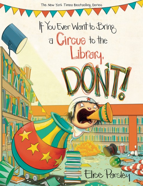 If You Ever Want to Bring a Circus to the Library, Don't!
