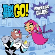 Teen Titans Go! (TM): Baby Bird Blues