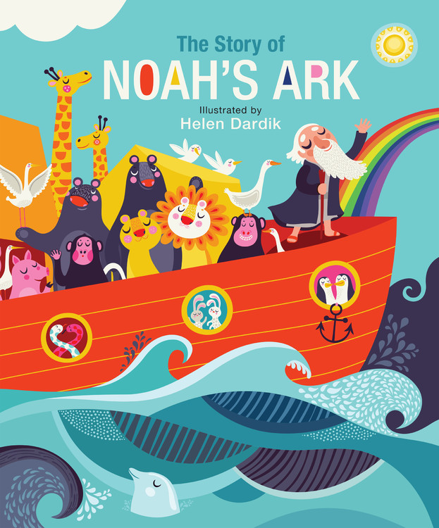 The Story of Noah's Ark by Helen Dardik Hachette Book Group