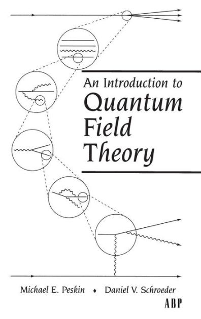 An Introduction To Quantum Field Theory by Michael E. Peskin