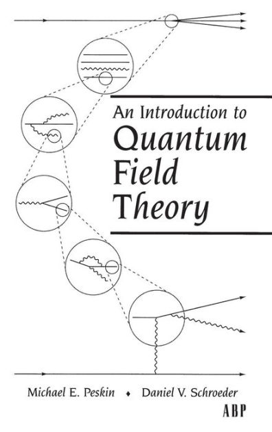 An Introduction To Quantum Field Theory by Michael E. Peskin ...