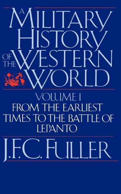A Military History Of The Western World, Vol. I