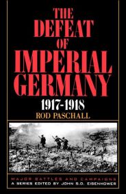 The Defeat Of Imperial Germany, 1917-1918