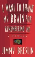 I Want to Thank My Brain for Remembering Me