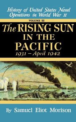 Rising Sun in the Pacific: 1931 - April 1942 - Volume 3