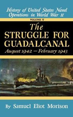 Struggle for Guadalcanal: August 1942 – February 1943 – Volume 5