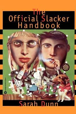 Official Slacker Handbook by Sarah Dunn | Hachette Book Group