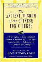 The Ancient Wisdom of the Chinese Tonic Herbs