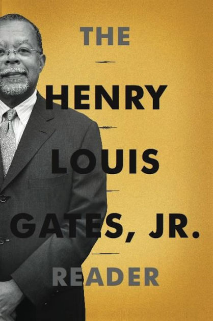 The Henry Louis Gates, Jr. Reader
