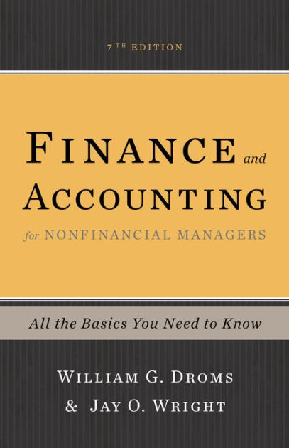 Finance and Accounting for Nonfinancial Managers by William G. Droms