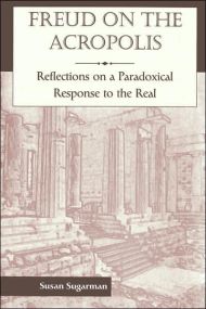 Freud On The Acropolis: Reflections On A Paradoxical Response To The Real