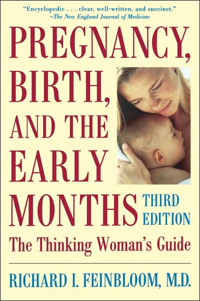 Pregnancy, Birth, And The Early Months The Thinking Woman's Guide