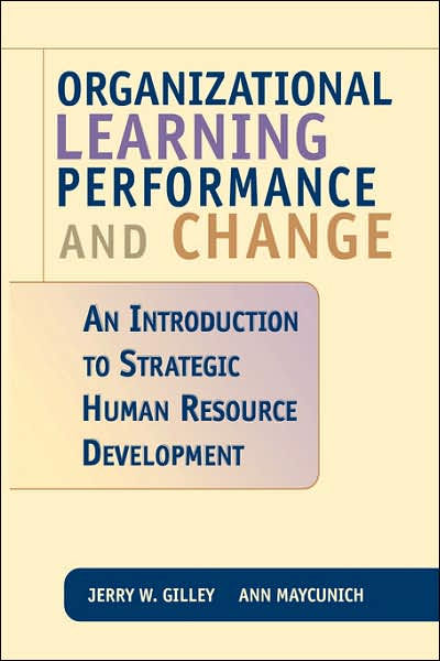 Organizational Learning, Performance And Change