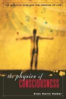 The Physics Of Consciousness