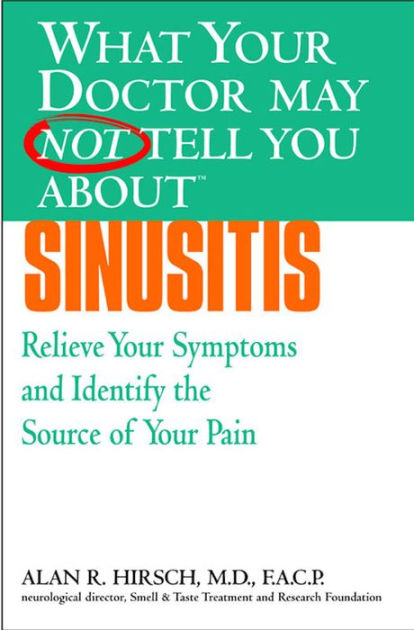 What Your Doctor May Not Tell You About(TM): Sinusitis