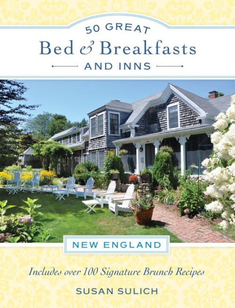 50 Great Bed & Breakfasts and Inns: New England