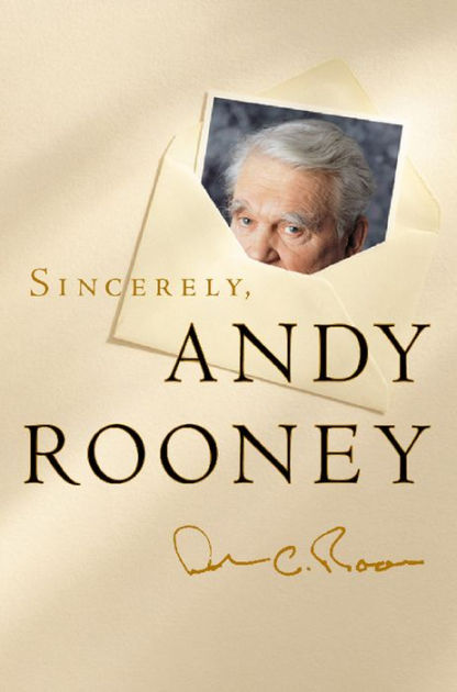 Sincerely, Andy Rooney