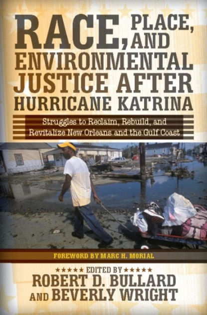 Race, Place, and Environmental Justice After Hurricane Katrina
