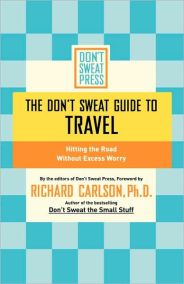 The Don't Sweat Guide to Travel
