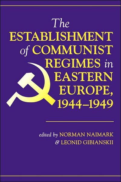 The Establishment Of Communist Regimes In Eastern Europe, 1944-1949