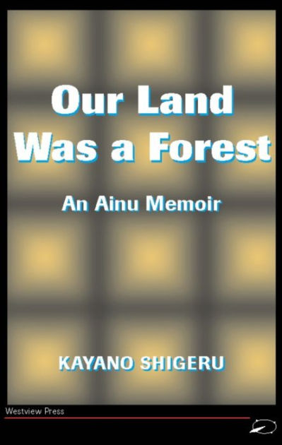 Our Land Was A Forest