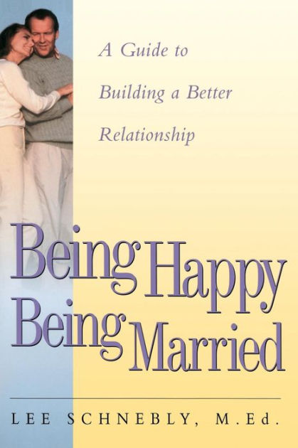Being Happy Being Married