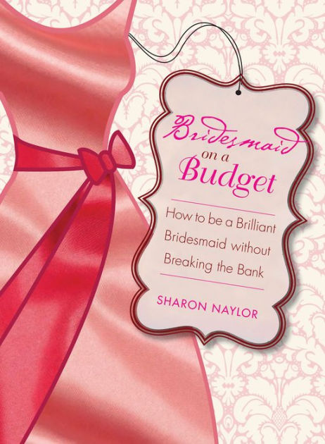 Bridesmaid on a Budget
