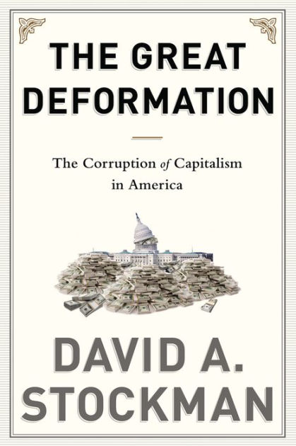 The Great Deformation by David Stockman | Hachette Book Group