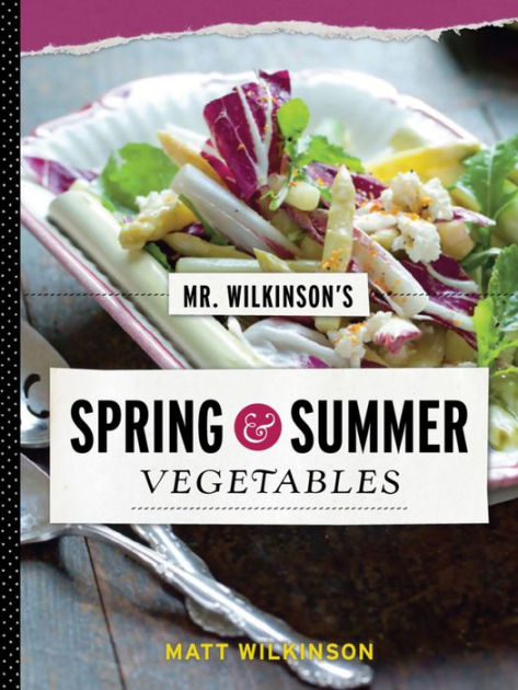 Mr. Wilkinson's Spring and Summer Vegetables