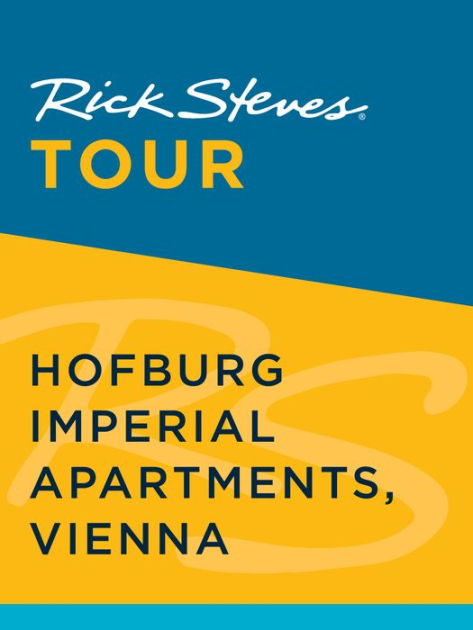Rick Steves Tour: Hofburg Imperial Apartments, Vienna