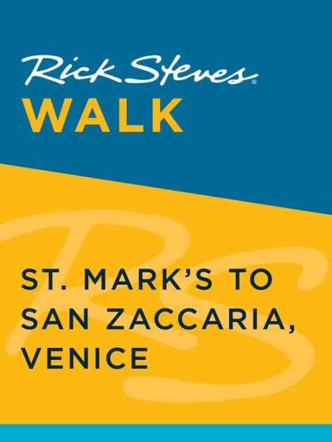 Rick Steves Walk: St. Mark's to San Zaccaria, Venice